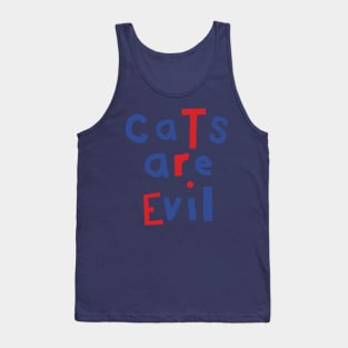 Cats Are Evil Funny Quote Tank Top